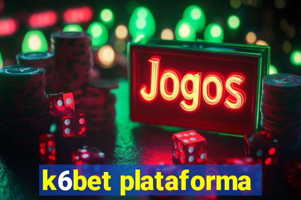 k6bet plataforma